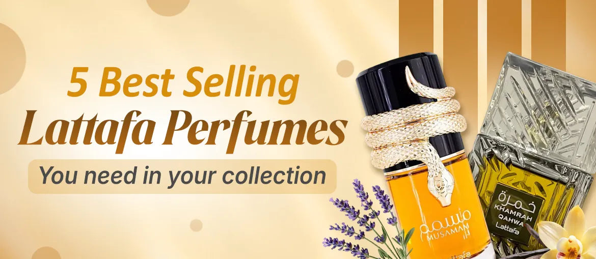 5 Best-Selling Lattafa Perfumes You Need in Your Collection