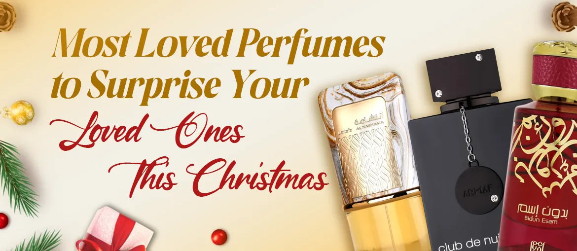 Most Loved Perfumes to Surprise Your Loved Ones This Christmas